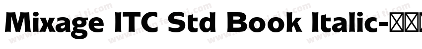 Mixage ITC Std Book Italic字体转换